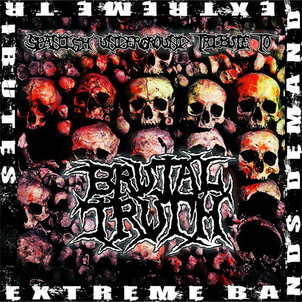 Extreme Bands Demand Extreme Tributes (Spanish Underground Tribute To Brutal Truth)