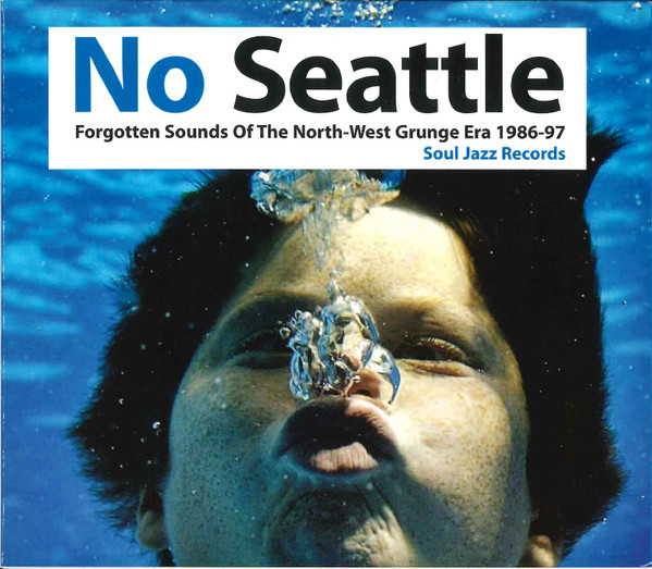 No Seattle - Forgotten Sounds Of The North-West Grunge Era 1986-97