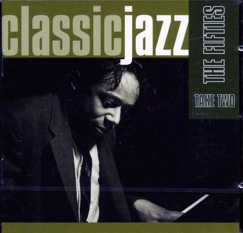 Classic Jazz: The Fifties - Take Two