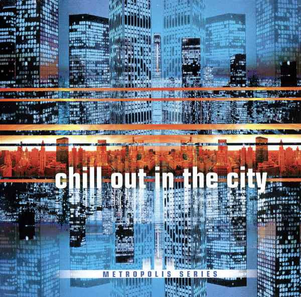 Chill Out In The City (1st Cut)