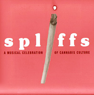 Spliffs: A Musical Celebration Of Cannabis Culture