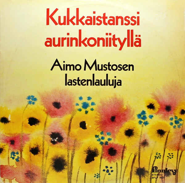 Kukkaistanssi Aurinkoniityllä - Aimo Mustosen Lastenlauluja