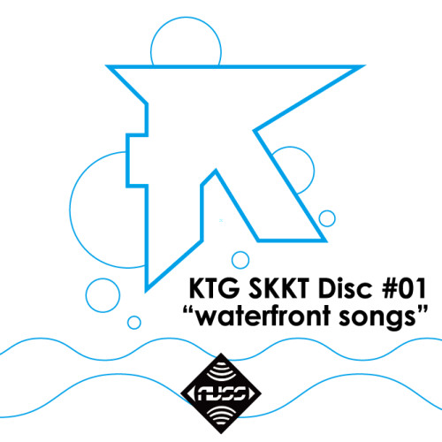 KTG SKKT Disc #01 "Waterfront Songs"