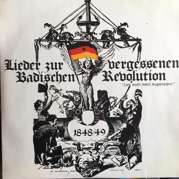 Lieder Zur Vergessenen Badischen Revolution 1848/49 "Leb Wohl Mein Augenstern"