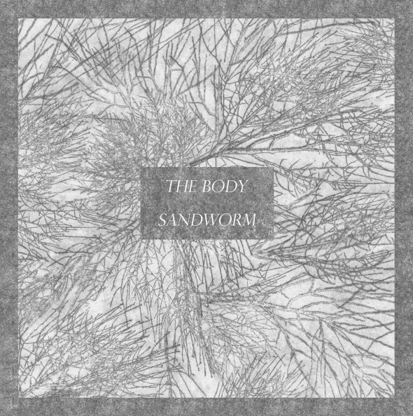 The Body / Sandworm