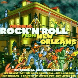 Original Rock 'N' Roll From New Orleans