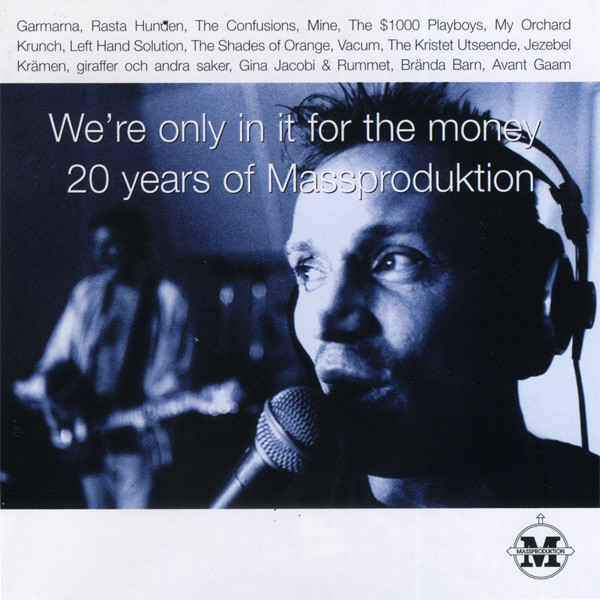 We're Only In It For The Money (20 Years Of Massproduktion)