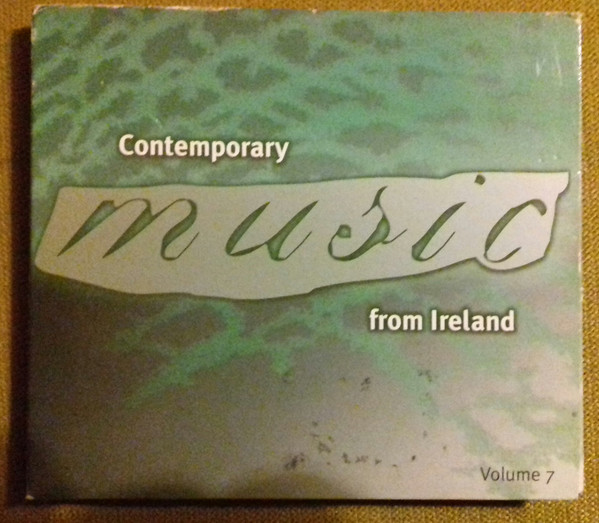 Contemporary Music From Ireland Volume 7
