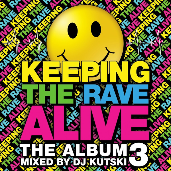 Keeping The Rave Alive: The Album 3