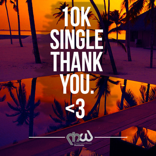 10K Single Thank You. <3