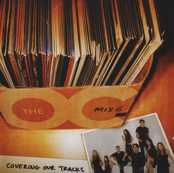 Music From The OC: Mix 6 Covering Our Tracks