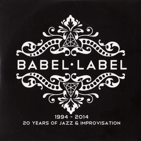 Babel Label 1994-2014 (20 Years Of Jazz & Improvisation)