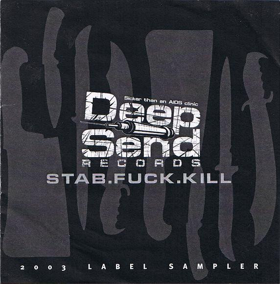 Stab.Fuck.Kill - Deepsend Records 2003 Label Sampler