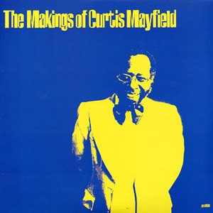 The Makings Of Curtis Mayfield