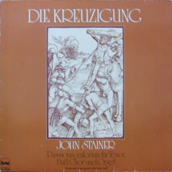 Die Kreuzigung : Passionsoratorium Für Tenor, Bass, Chor Und Orgel