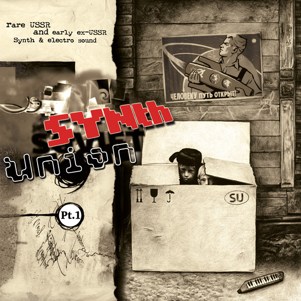 Synth Union Pt.1 - Rare USSR And Early Ex-USSR Synth & Electro Sound