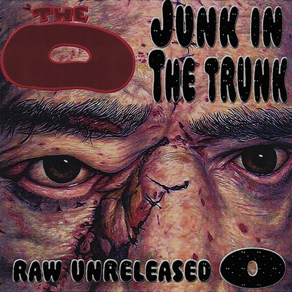 Junk In The Trunk: Raw Unreleased O