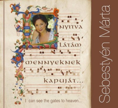 Nyitva Látám Mennyeknek Kapuját.... = I Can See The Gates Of Heaven...
