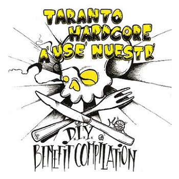 Taranto Hardcore A' Use' Nuestr' - D.I.Y. Benefit Compilation
