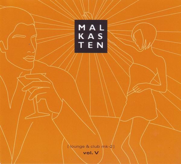 Malkasten [Lounge & Club MK-2] Vol. V
