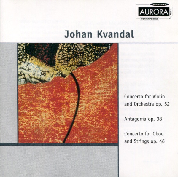 Concerto For Violin And Orchestra Op. 50 / Antagonia Op. 38 / Concerto For Oboe And Strings Op. 46