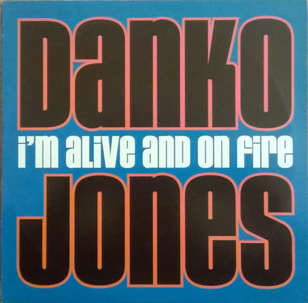 I'm Alive And On Fire