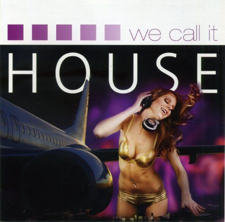We Call It House