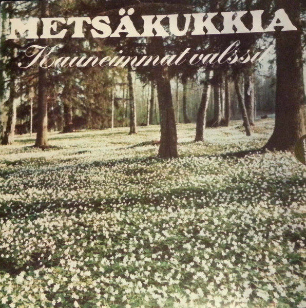 Metsäkukkia - Kauneimmat Valssit
