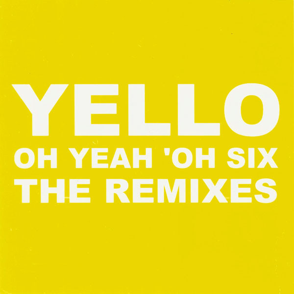 Oh Yeah 'Oh Six (The Remixes)