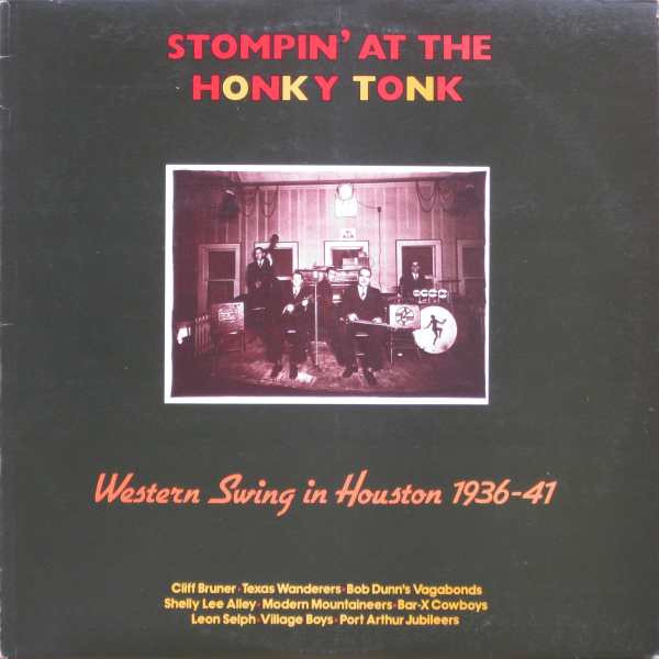 Stompin' At The Honky Tonk: Western Swing In Houston 1936-1941