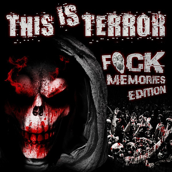 This Is Terror F*ck Memories Edition