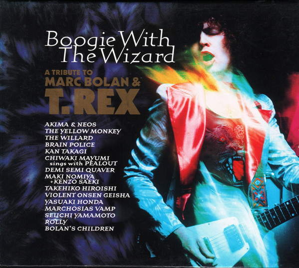 Boogie With The Wizard 〜A Tribute To Marc Bolan & T. Rex〜