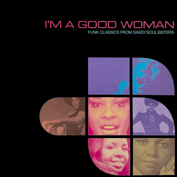 I'm A Good Woman (Funk Classics From Sassy Soul Sisters)