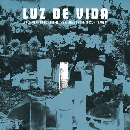 Luz De Vida - A Compilation To Benefit The Victims Of The Tucson Tragedy