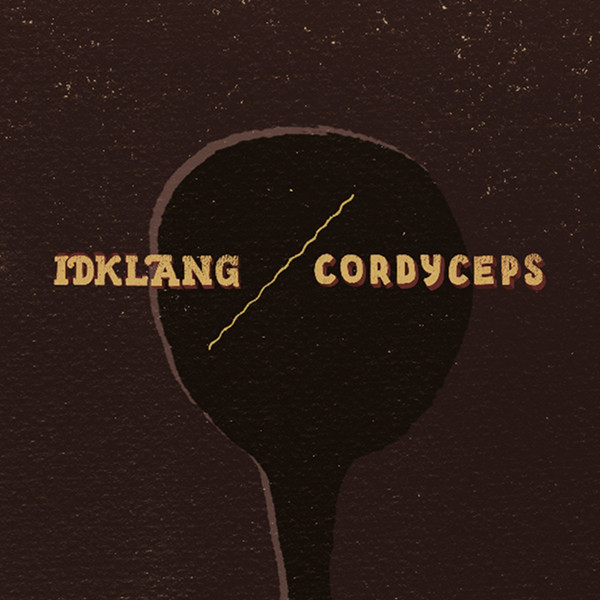 Idklang / Cordyceps