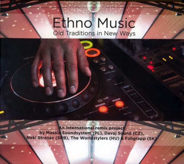 Ethno Music - Old Traditions In New Ways