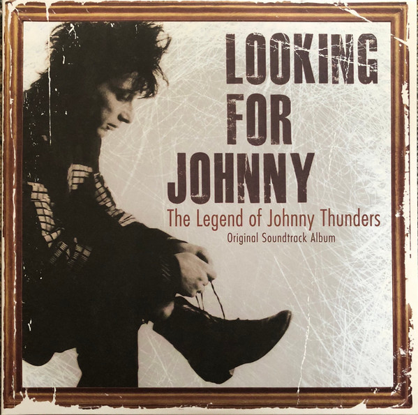 Looking For Johnny The Legend Of Johnny Thunders Original Soundtrack Album