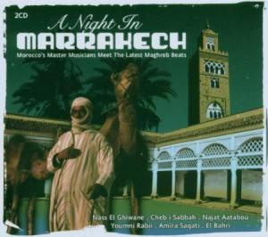 A Night In Marrakech (Morocco's Master Musicians Meet The Latest Maghreb Beats)