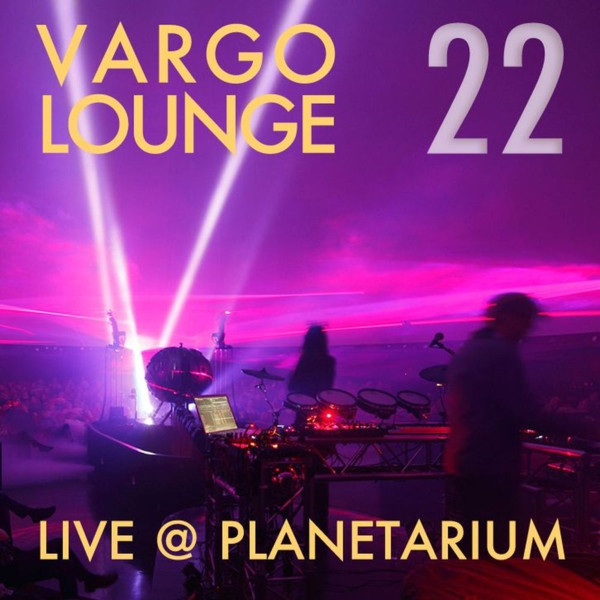 Vargo Lounge 22 - Live @ Planetarium