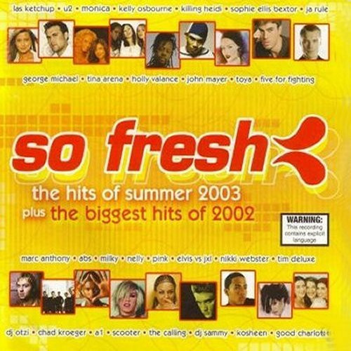 So Fresh: The Hits Of Summer 2003 Plus The Biggest Hits Of 2002