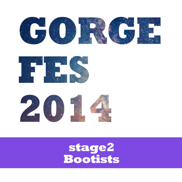 Gorge Fes 2014 −Stage2 Bootists−