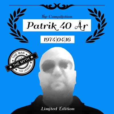 The Compilation Patrik 40 år