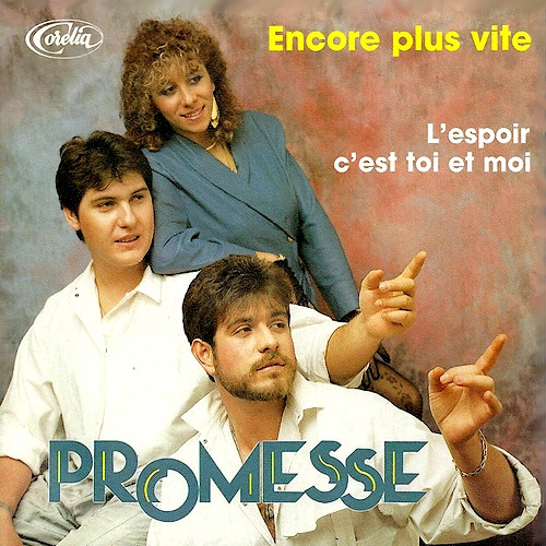 Encore Plus Vite / L'Espoir C'est Toi Et Moi