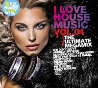 I Love House Music Vol. 04 - The Ultimate Megamix