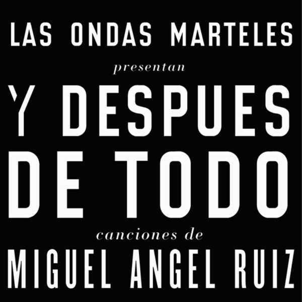Y Despues De Todo - Canciones De Miguel Angel Ruiz
