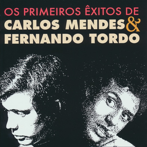 Os Primeiros Êxitos De Carlos Mendes & Fernando Tordo
