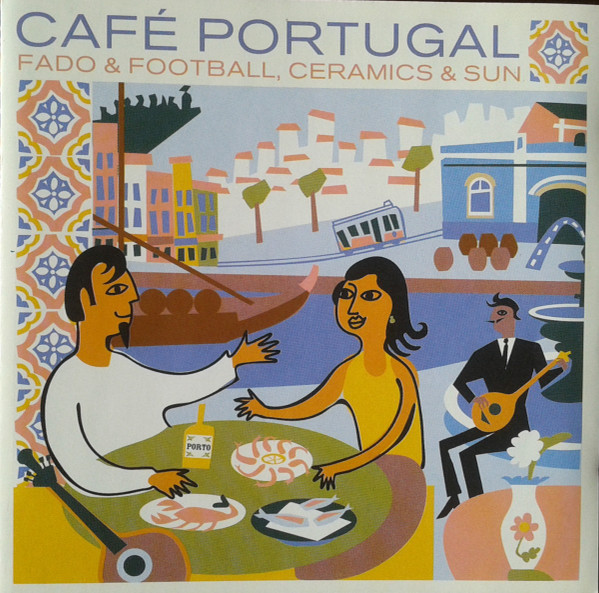 Café Portugal: Fado & Football, Ceramics & Sun