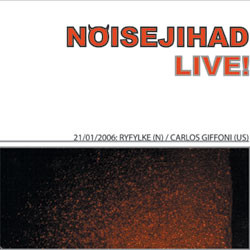 Noisejihad Live 21/01/2006