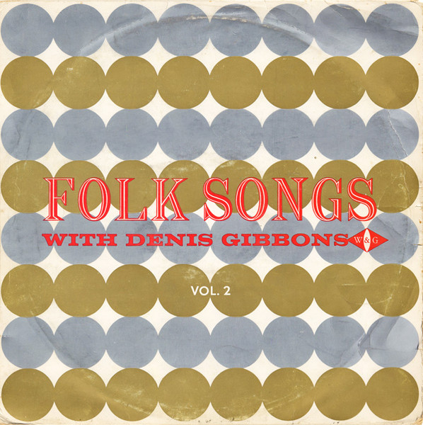 Folk Songs With Denis Gibbons Vol. 2