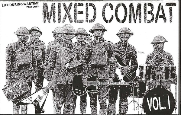 Life During Wartime Presents: Mixed Combat Vol.1